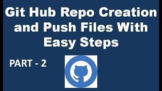 Easy Steps to Push Files into Git Hub Repository Using Command Prompt  part-2