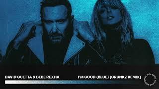 David Guetta x Bebe Rexha - Im Good Blue Crunkz Remix