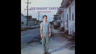 Alex Chilton - Feudalist Tarts 1985 Complete LP