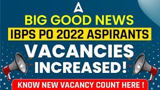 IBPS PO Vacancy Increase 2022  Know IBPS PO New Vacancy Count  Adda247