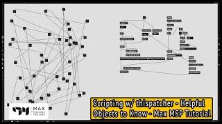 Scripting with thispatcher - Helpful Objects to Know - Max MSP Tutorial