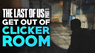 The Last of Us Part 1 - How To Get Out of Clicker Room & Safe Location Subway Walkthrough