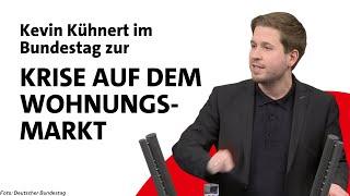 Kevin Kühnert zur Krise auf dem Wohnungsmarkt  Bundestagsrede vom 08.02.23