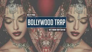 Bollywood Vocal Trap Mix ●  Best Indian Trap  Bass  EDM Music & Remixes