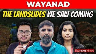 Ground Report from Wayanad landslides The missed writings on the wall