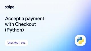 Accept a payment with Checkout and the Integration Builder Python