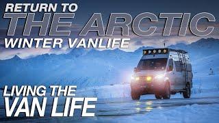 Episode IV  Return to the Arctic Winter Vanlife Expedition  Living The Van Life