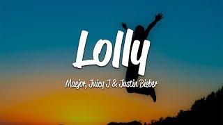 Maejor Ali - Lolly Lyrics ft. Juicy J Justin Bieber