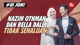 Nazim Othman dan Bella Dally Tidak Sehaluan?