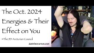 October 2024 Energies & Their Effect on You ∞The 9D Arcturian Council Channeled by Daniel Scranton