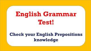 Prepositions Quiz - Can you pass 4th grade test?English Grammar Quiz
