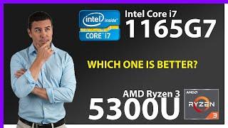 INTEL Core i7 1165G7 vs AMD Ryzen 3 5300U Technical Comparison