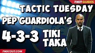 Tactic Tuesday - Pep Guardiolas Tiki-Taka in Football Manager 2017