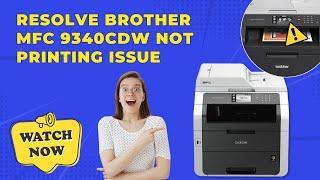 Resolve Brother MFC 9340CDW Not Printing Issue  Printer Tales