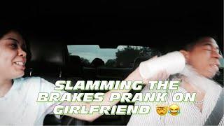 SLAMMING THE BRAKES PRANK ON GIRLFRIEND 