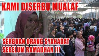 MUALAF MENYERBU MINTA MASUK ISLAM SEBELUM RAMADHAN