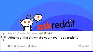 Admins of Reddit whats your favorite subreddit?