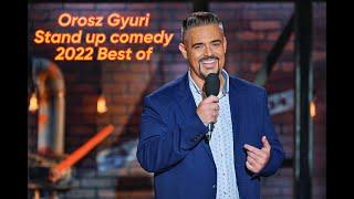 Orosz Gyuri - Stand up comedy 2022 - Best of - Új