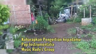 Kuharapkan Pengertian kepadamu - Pop Instrumentalia Music Rudys Group