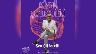 Hüsnü Şenlendirici - Şen Çiftetelli Official Audio