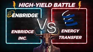 High-Yield Battle Enbridge ENB vs. Energy Transfer ET -  Stocks Analysis