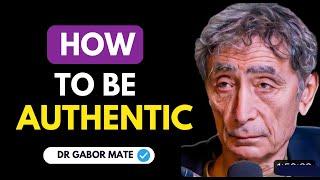 How To Become Authentic through Compassion Dr. Gabor Mate