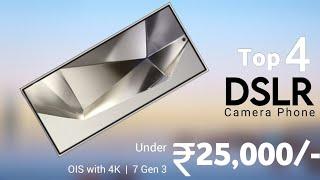 Top 4 Dslr Camera Phone Under 25000 in 2024 - 5G  144Hz SD 7 Gen 3 4K  Best Phone Under 25000