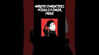 Naruto Characters Middle Finger Mode