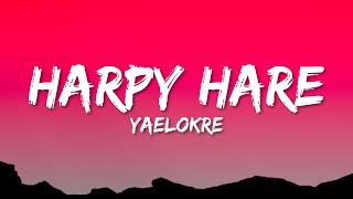 Yaelokre - Harpy Hare Lyrics