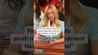 Paris Hilton calls youth residential treatment facilities criminal