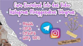 CARA DOWNLOAD FOTO DAN VIDEO INSTAGRAM MENGGUNAKAN TELEGRAM - TERBARU