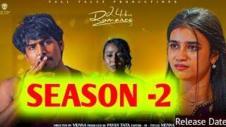 24 Hours Romance Season 2  Telugu Webseries 2024  Q Madhu  Sai Badapu  Updates  Release Dates