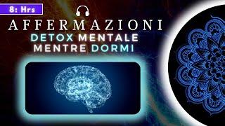 8 Ore di Riprogrammazione Mentale Mentre Dormi  Detox Profondo nel Sonno