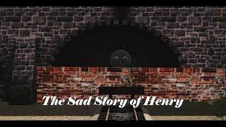 The Three Railway Engines Redo Part III - The Sad Story of Henry
