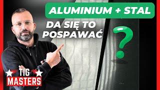 Spawanie aluminium ze stalą. Czy da się to zrobić? TEST. Jak spawać TIG