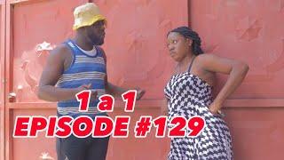 1 a 1 Episode #129 •Dema-Ton Tine-Mia-Lala-Tibouksen-Stella-Deblozay-Steeve-Kedji-Sisi-Paga