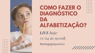 Como fazer o diagnóstico da Alfabetização?