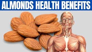 BENEFITS OF ALMONDS - 18 Reasons to Eat Almonds Every Day