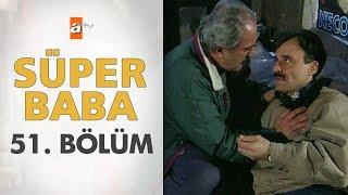 Süper Baba 51. Bölüm