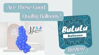 Balloon Review Bululu Balloons - Are These Good Quality Balloons?