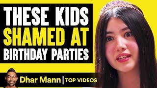 These Kids Shamed At Birthday Parties  Dhar Mann