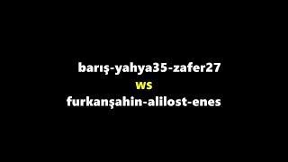 AGARZ​​​​​  YAHYA35-BARIŞ-ZAFER27  ws  FURKANŞAHİN-ALİLOST-ENES 