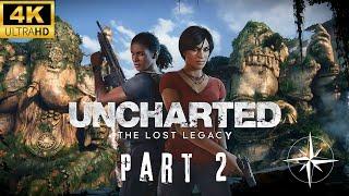 Uncharted The Lost Legacy - 4K 60 FPS HDR - Gameplay - Part 2 - FULL GAME - No Commentary