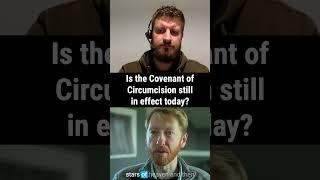 Is the Covenant of Circumcision still in effect today?