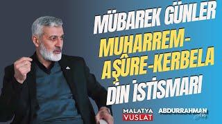 Mübarek Günler Muharrem-Aşûre-Kerbela ve Din İstismarı Hakkında  Abdurrahman Ateş 17072024