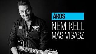 ÁKOS • NEM KELL MÁS VIGASZ albumverzió  Official Music Video