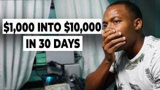 How to flip $1000 into $10000 in 30 days  Quick but not Easy