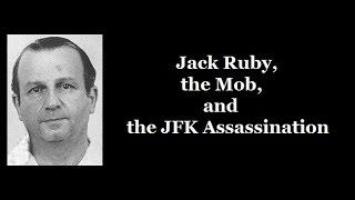 Jack Ruby the Mob & the JFK Assassination