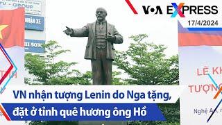 Việt Nam nhận tượng Lenin do Nga tặng đặt ở tỉnh quê hương ông Hồ  Truyền hình VOA 17424