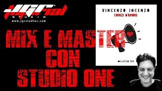 Comizi damore live Mix e Mastering con Studio One Vincenzo Incenzo